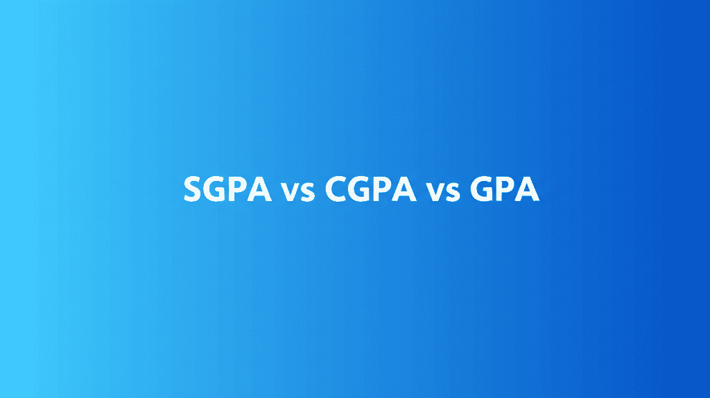 SGPA vs CGPA vs GPA